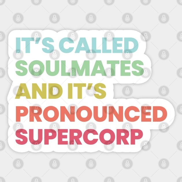 Its called soulmates and its pronounced Supercorp Sticker by VikingElf